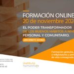 El poder transformador de los buenos hábitos a nivel personal y comunitario.